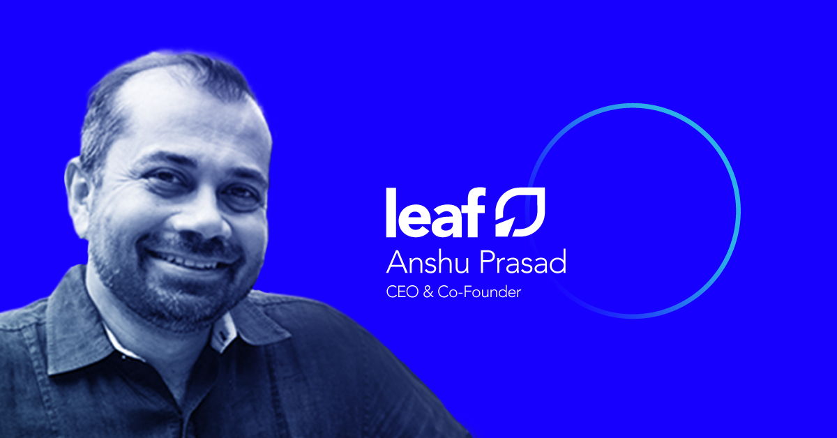 Anshu Prasad, CEO and Co-Founder of Leaf Logistics