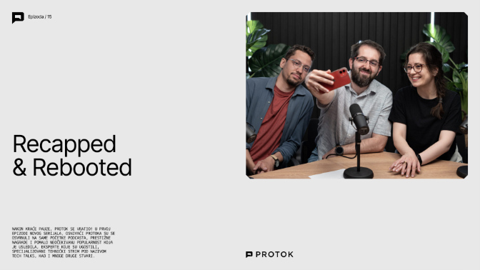 Protok Podcast: Recapped and Rebooted